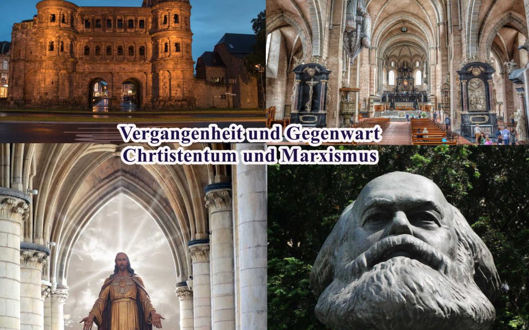 Reise nach Trier: VERGANGENHEIT und GEGENWART; CHRISTENTUM und MARXISMUS
